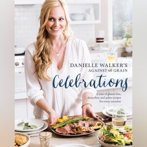 Danielle Walker's Against All Grain Celebrations